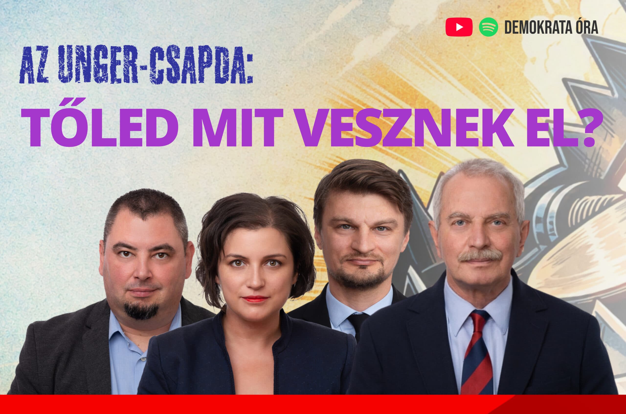 Az Unger-csapda: tőled mit vesznek el? – Demokrata-kör Bencsik Andrással