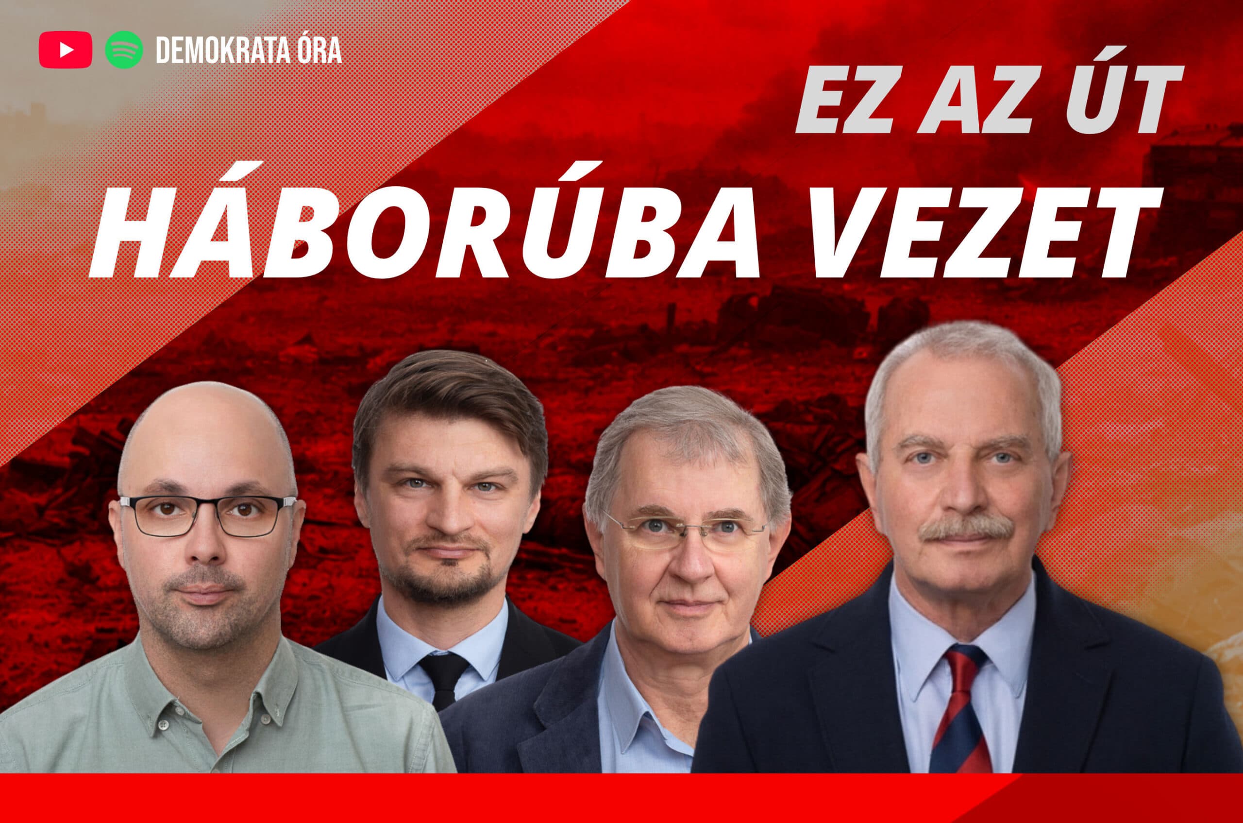 Ez az út háborúba vezet – Demokrata-kör Bencsik Andrással